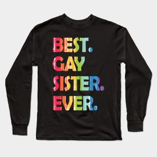 Gay Sister T-Shirt LGBTQ Lesbian Sister Gift Long Sleeve T-Shirt